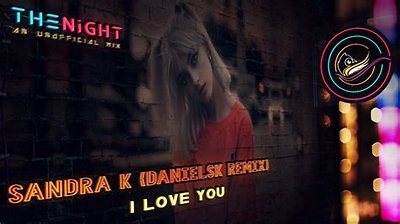 Sandra K I Love You (DanielSK Remix)